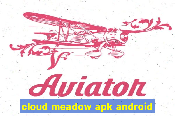 cloud meadow apk android